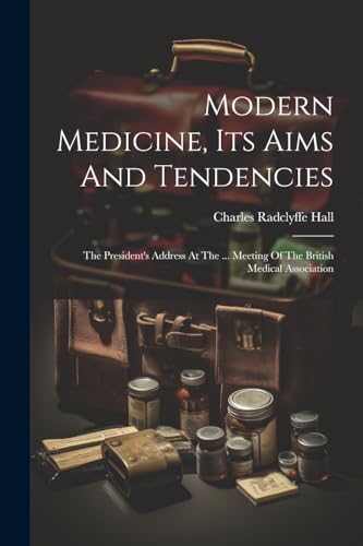 Stock image for Modern Medicine, Its Aims And Tendencies for sale by PBShop.store US