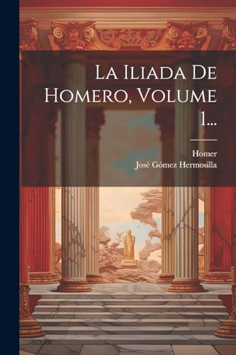 Imagen de archivo de LA ILIADA DE HOMERO, VOLUME 1. a la venta por KALAMO LIBROS, S.L.
