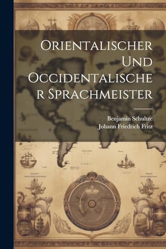 Stock image for Orientalischer Und Occidentalischer Sprachmeister for sale by PBShop.store US