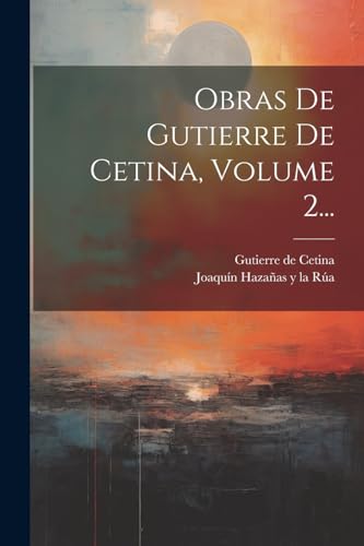 Imagen de archivo de OBRAS DE GUTIERRE DE CETINA, VOLUME 2. a la venta por KALAMO LIBROS, S.L.