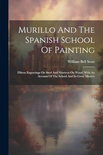 Imagen de archivo de Murillo And The Spanish School Of Painting a la venta por PBShop.store US