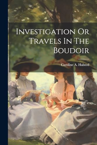 Imagen de archivo de Investigation Or Travels In The Boudoir a la venta por PBShop.store US