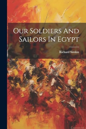 Stock image for Our Soldiers And Sailors In Egypt for sale by PBShop.store US
