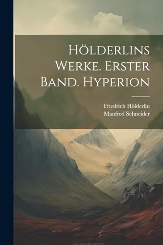 Imagen de archivo de Hlderlins Werke. Erster Band. Hyperion (German Edition) a la venta por Ria Christie Collections
