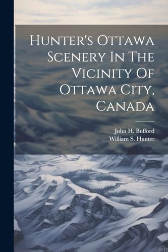 Stock image for Hunter's Ottawa Scenery In The Vicinity Of Ottawa City, Canada for sale by THE SAINT BOOKSTORE
