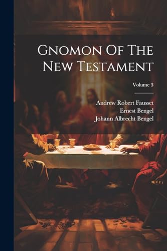 Stock image for Gnomon Of The New Testament; Volume 3 for sale by Ria Christie Collections
