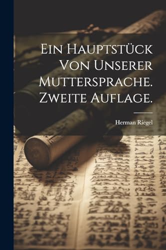 Imagen de archivo de Ein Ein Hauptst?ck von unserer Muttersprache. Zweite Auflage. a la venta por PBShop.store US