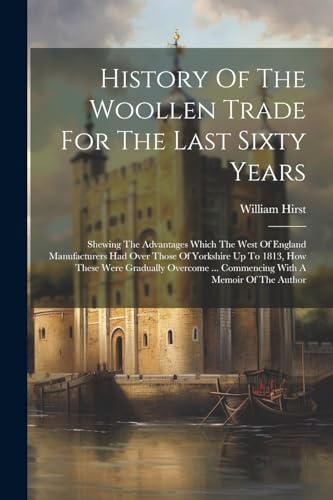 Stock image for History Of The Woollen Trade For The Last Sixty Years for sale by PBShop.store US