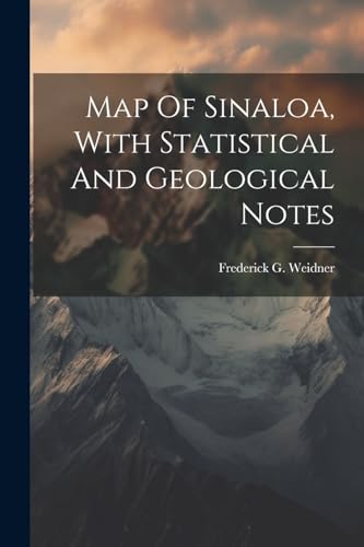 Stock image for Map Of Sinaloa, With Statistical And Geological Notes for sale by PBShop.store US