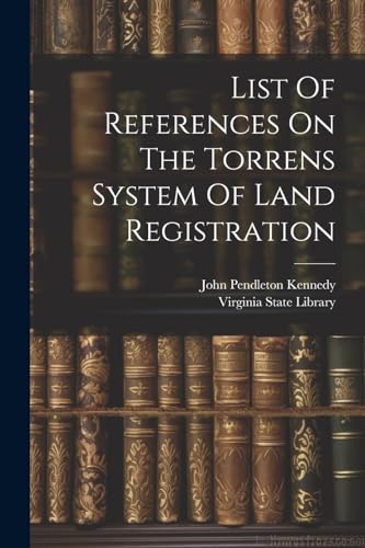 Beispielbild fr List Of References On The Torrens System Of Land Registration zum Verkauf von PBShop.store US