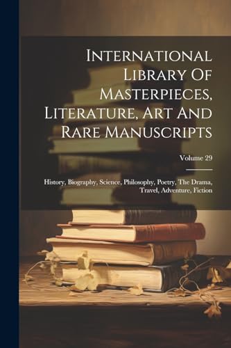 Stock image for International Library Of Masterpieces, Literature, Art And Rare Manuscripts for sale by PBShop.store US