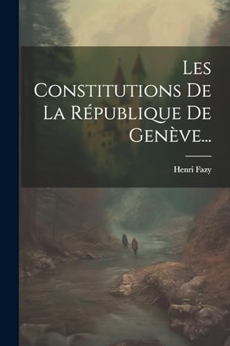 Beispielbild fr Les Constitutions De La R?publique De Gen?ve. zum Verkauf von PBShop.store US
