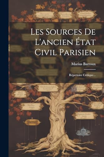9781022653269: Les Sources De L'ancien tat Civil Parisien: Rpertoire Critique...