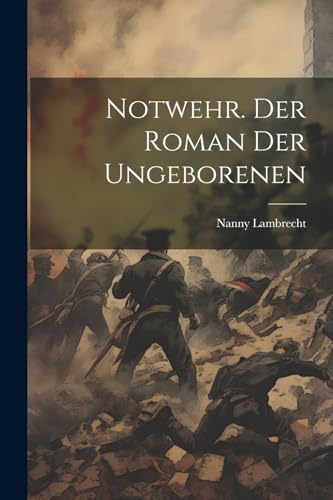 Stock image for Notwehr. Der Roman der Ungeborenen for sale by PBShop.store US