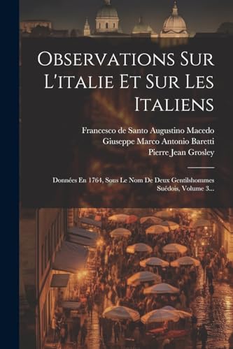 Beispielbild fr Observations Sur L'italie Et Sur Les Italiens zum Verkauf von PBShop.store US
