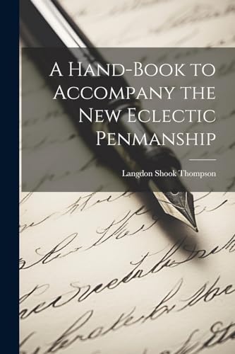 Stock image for A A Hand-Book to Accompany the New Eclectic Penmanship for sale by PBShop.store US