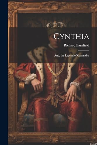 Stock image for Cynthia; And, the Legend of Cassandra for sale by GreatBookPrices