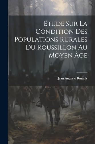 Imagen de archivo de tude Sur La Condition Des Populations Rurales Du Roussillon Au Moyen ?ge a la venta por PBShop.store US