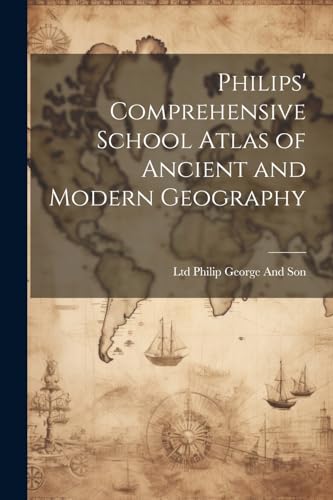 Beispielbild fr Philips' Comprehensive School Atlas of Ancient and Modern Geography zum Verkauf von PBShop.store US