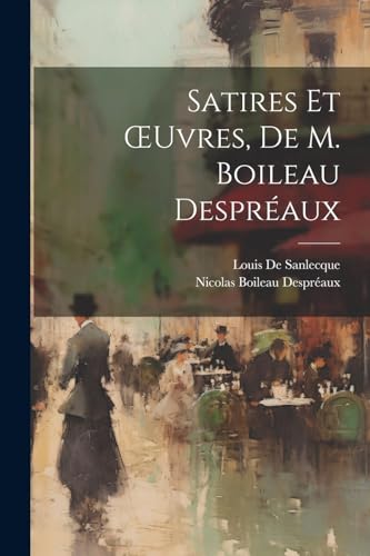Stock image for Satires Et OEuvres, De M. Boileau Despr aux for sale by THE SAINT BOOKSTORE