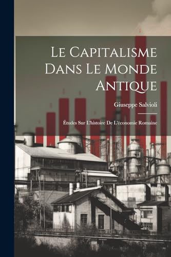 Imagen de archivo de Le Le Capitalisme Dans Le Monde Antique a la venta por PBShop.store US