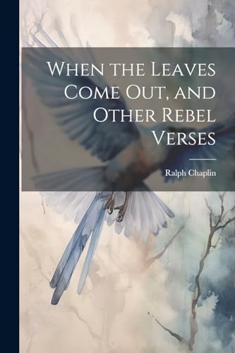 Beispielbild fr When the Leaves Come out, and Other Rebel Verses zum Verkauf von PBShop.store US