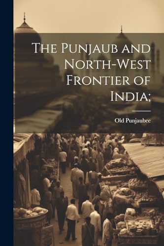 Imagen de archivo de The The Punjaub and North-West Frontier of India; a la venta por PBShop.store US