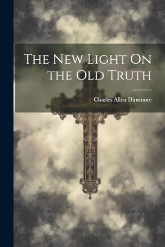 Stock image for The The New Light On the Old Truth for sale by PBShop.store US