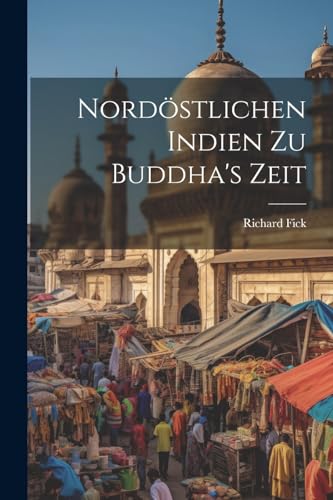Imagen de archivo de Nord?stlichen Indien zu Buddha's Zeit a la venta por PBShop.store US