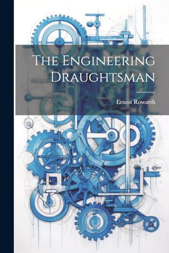 9781022670532: The Engineering Draughtsman