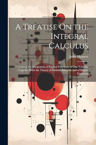 Stock image for A A Treatise On the Integral Calculus for sale by PBShop.store US