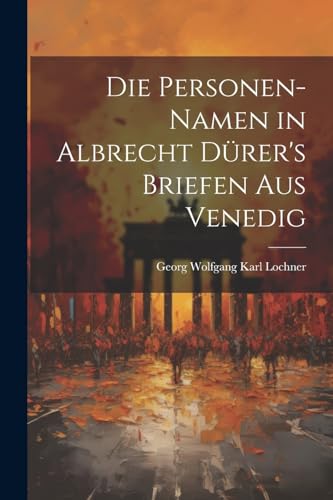 Stock image for Die Personen-Namen in Albrecht D?rer's Briefen Aus Venedig for sale by PBShop.store US