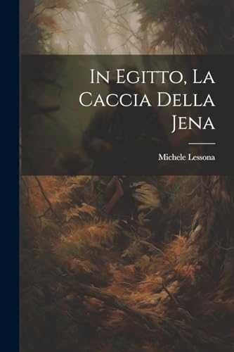 Stock image for In Egitto, La Caccia Della Jena for sale by PBShop.store US