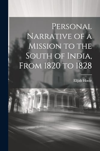 Imagen de archivo de Personal Narrative of a Mission to the South of India, From 1820 to 1828 a la venta por PBShop.store US