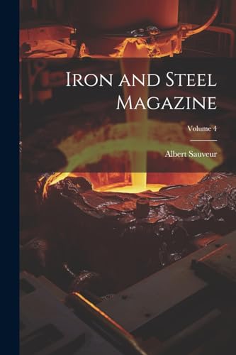 Stock image for Iron and Steel Magazine; Volume 4 for sale by PBShop.store US