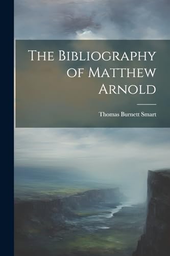Imagen de archivo de The The Bibliography of Matthew Arnold a la venta por PBShop.store US