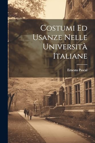 Stock image for Costumi Ed Usanze Nelle Universit? Italiane for sale by PBShop.store US