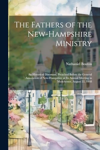 Stock image for The The Fathers of the New-Hampshire Ministry for sale by PBShop.store US