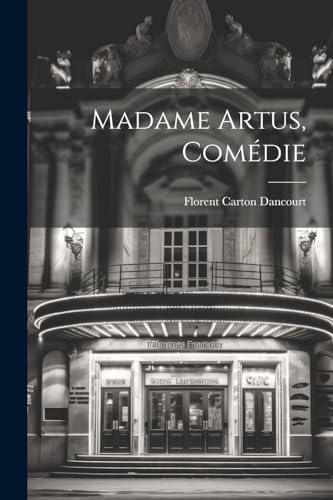 9781022674646: Madame Artus, Comdie