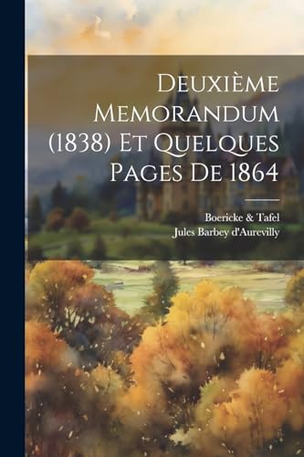 Stock image for Deuxime Memorandum (1838) Et Quelques Pages De 1864 (French Edition) for sale by Ria Christie Collections