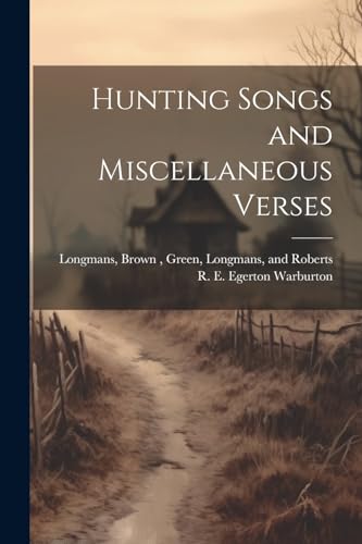 Imagen de archivo de Hunting Songs and Miscellaneous Verses a la venta por PBShop.store US