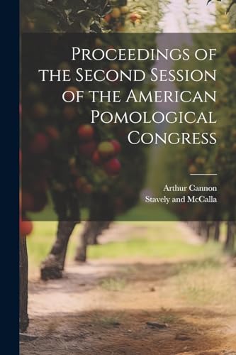 Stock image for Proceedings of the Second Session of the American Pomological Congress for sale by PBShop.store US