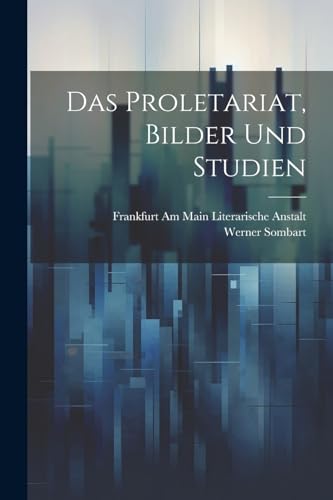 Stock image for Das Das Proletariat, Bilder und Studien for sale by PBShop.store US