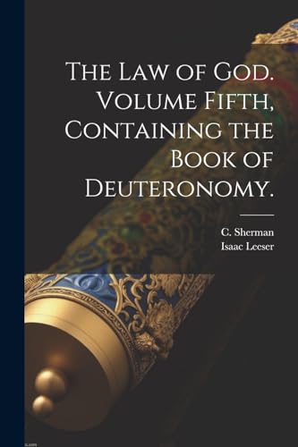 Stock image for The The Law of God. Volume Fifth, Containing the Book of Deuteronomy. for sale by PBShop.store US