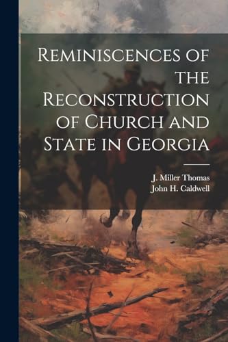 Stock image for Reminiscences of the Reconstruction of Church and State in Georgia for sale by PBShop.store US