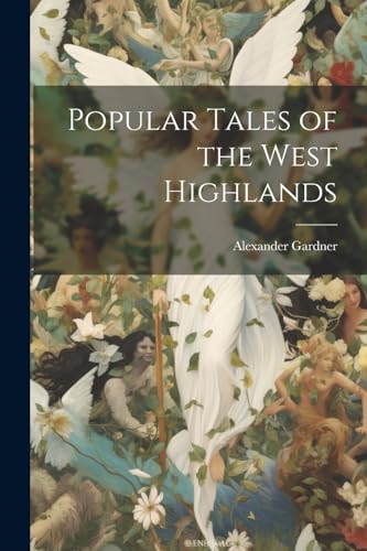 Stock image for Popular Tales of the West Highlands for sale by PBShop.store US