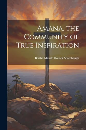 Stock image for Amana, the Community of True Inspiration for sale by GreatBookPrices