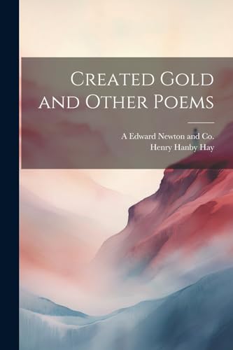 Beispielbild fr Created Gold and Other Poems zum Verkauf von PBShop.store US