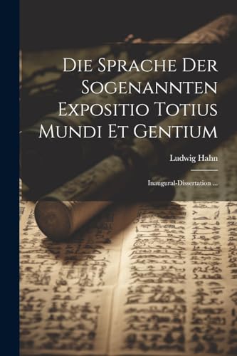 Imagen de archivo de Die Die Sprache Der Sogenannten Expositio Totius Mundi Et Gentium a la venta por PBShop.store US