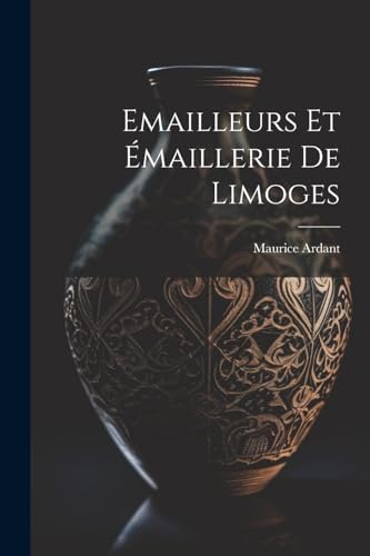 9781022691285: Emailleurs Et maillerie De Limoges